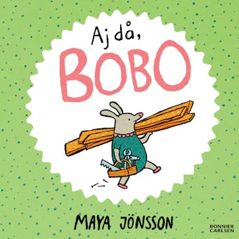 Aj då, Bobo - Maya Jönsson