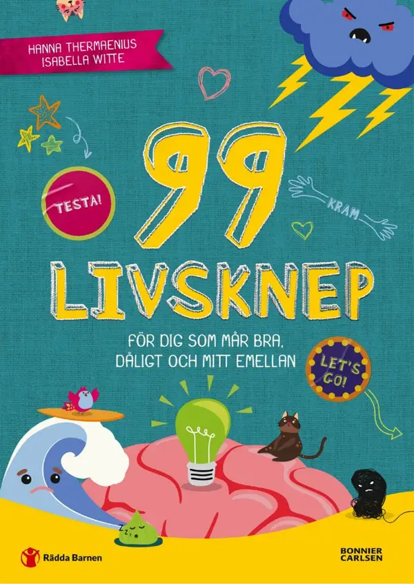99 livsknep för dig som mår bra, dåligt och mittemellan : En bok om psykisk hälsa och känslor för dig på mellanstadiet