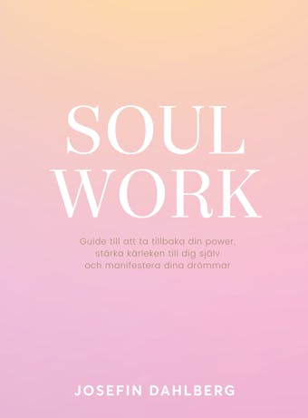 Soul work - Josefin Dahlberg