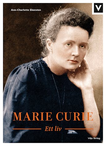 Marie Curie - Ett liv - Ann-Charlotte Ekensten