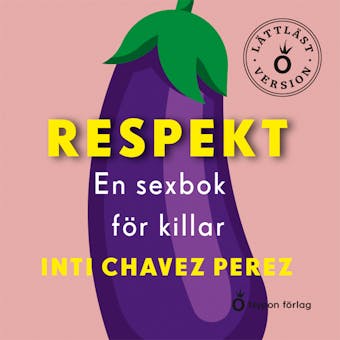Respekt: En sexbok för killar (lättläst) - undefined