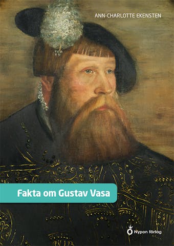 Fakta om Gustav Vasa - Ann-Charlotte Ekensten