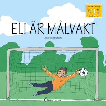 Eli är målvakt - Louise Edlund Winblad