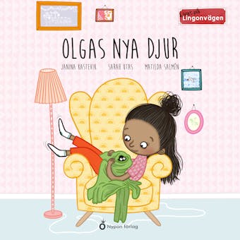 Livat på Lingonvägen - Olgas nya djur - Sarah Utas, Janina Kastevik