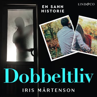 Dobbeltliv: En sann historie - Iris Mårtenson