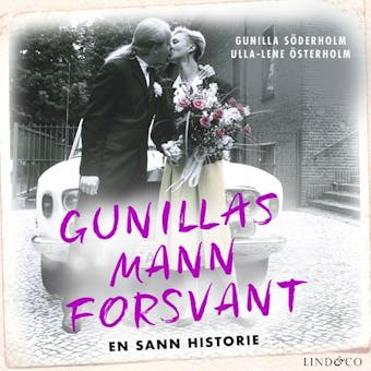 Gunillas mann forsvant: En sann historie