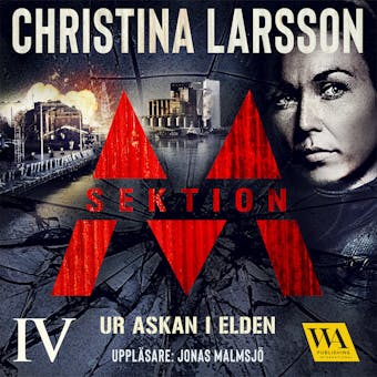 Sektion M – Ur askan i elden - Christina Larsson
