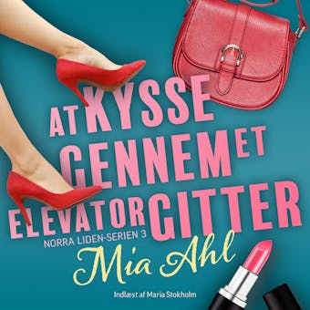 At kysse gennem et elevatorgitter - 3 - Mia Ahl