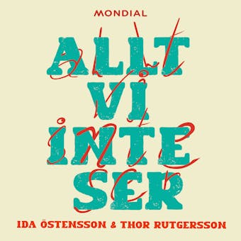 Allt vi inte ser : så påverkas du av det osynliga arbetet - hemma och på jobbet - Ida Östensson, Thor Rutgersson