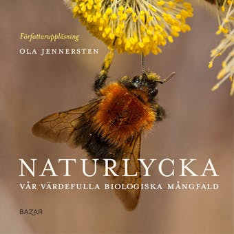 Naturlycka : vår värdefulla biologiska mångfald - Ola Jennersten