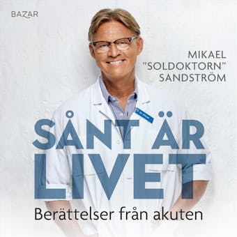 Sånt är livet : Berättelser från akuten - Mikael Sandström