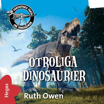 Otroliga dinosaurier - Ruth Owen