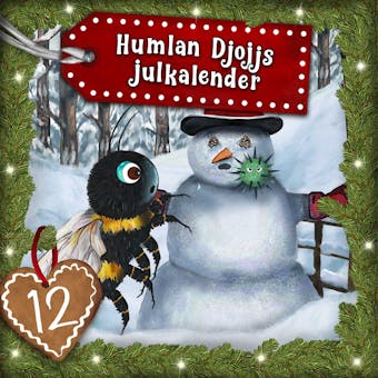 Humlan Djojjs Julkalender (Avsnitt 12)