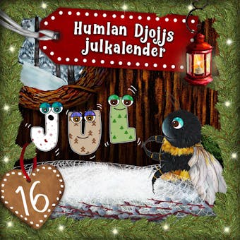 Humlan Djojjs Julkalender (Avsnitt 16) - undefined