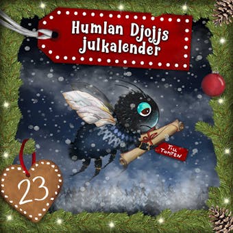 Humlan Djojjs Julkalender (Avsnitt 23) - undefined
