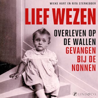 Lief wezen - Overleven op de wallen, gevangen bij de nonnen