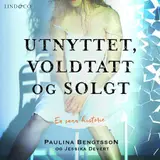 Omslag til Utnyttet, voldtatt og solgt: En sann historie