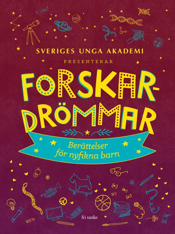 Forskardrömmar : Berättelser för nyfikna barn