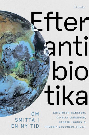 Efter antibiotika : Om smitta i en ny tid