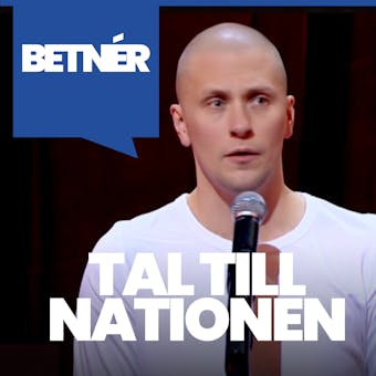 Tal till nationen : komedi med Magnus Betnér - Magnus Betnér