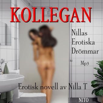 Kollegan : Nillas Erotiska Drömmar - Nilla T