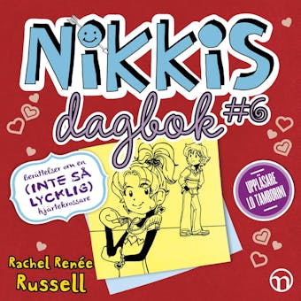 Nikkis dagbok #6: Berättelser om en (INTE SÅ LYCKLIG) hjärtekrossare : Berättelser om en (INTE SÅ LYCKLIG) hjärtekrossare - Rachel Renée Russell