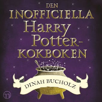 Den inofficiella Harry Potter-kokboken - Dinah Bucholz