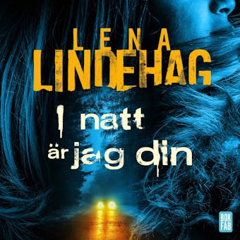 I natt är jag din - Lena Lindehag
