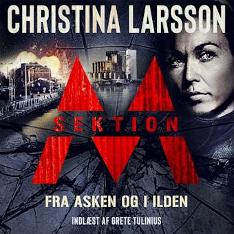 Sektion M IV: Fra asken og i ilden - Christina Larsson