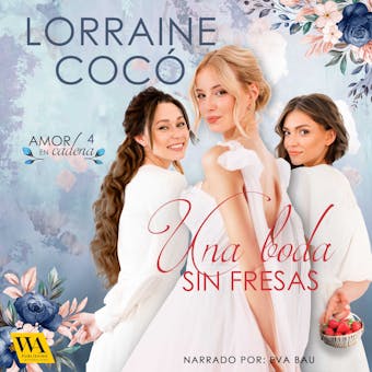 Una boda sin fresas - Lorraine Cocó