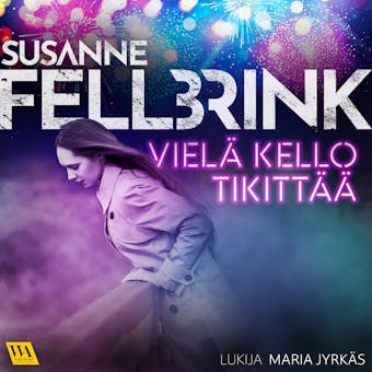 Vielä kello tikittää - Susanne Fellbrink