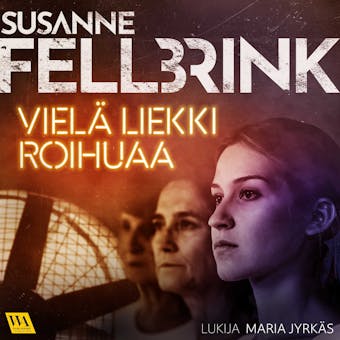 Vielä liekki roihuaa - Susanne Fellbrink