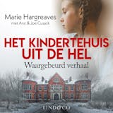 Omslag van Het kindertehuis uit de hel - Waargebeurd verhaal