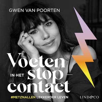 Voeten in het stopcontact: #Metznallen lekkerder leven - Gwen van Poorten