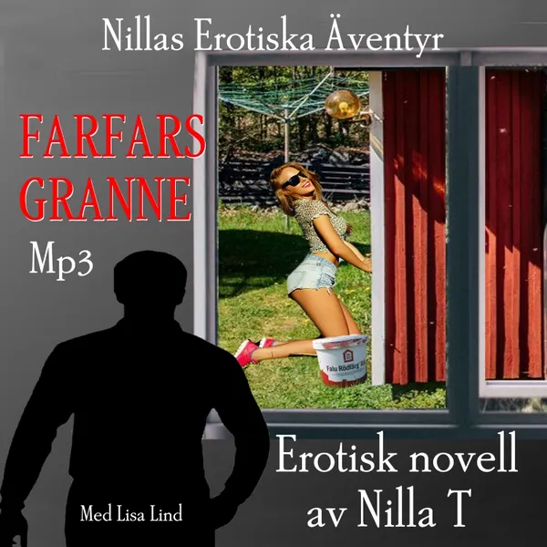 Farfars Granne : Nillas Erotiska Äventyr