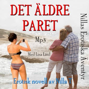 Det Äldre Paret - Erotik : Nillas Erotiska Äventyr - Nilla T