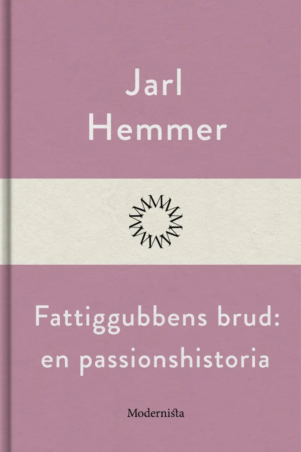 Fattiggubbens brud: En passionshistoria