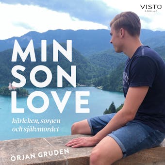 Min son Love: kärleken, sorgen och självmordet - undefined