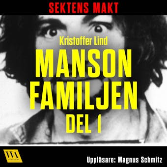 Sektens makt – Manson-familjen del 1 - Kristoffer Lind