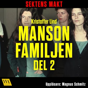 Sektens makt – Manson-familjen del 2 - Kristoffer Lind