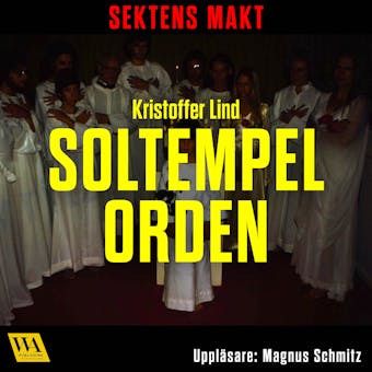 Sektens makt – Soltempelorden - Kristoffer Lind