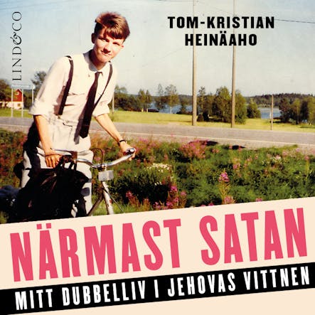 Närmast Satan: Mitt Dubbelliv I Jehovas Vittnen