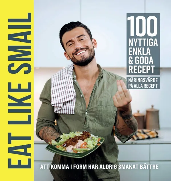 Eat like Smail : att komma i form har aldrig smakat bättre