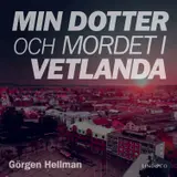 Omslag till Min dotter och mordet i Vetlanda