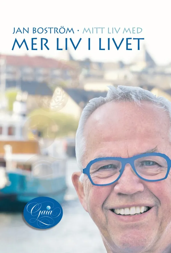 Jan Boström. Mitt liv med mer liv i livet