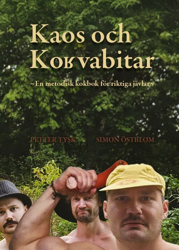 Kaos och korvabitar : en metodisk kokbok för riktiga jävlar