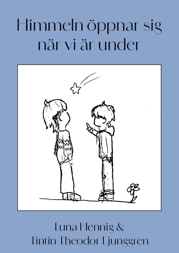 Himmeln öppnar sig när vi är under