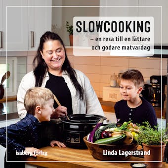 Slowcooking - en resa till en lättare och godare matvardag