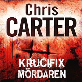 Krucifixmördaren - Chris Carter
