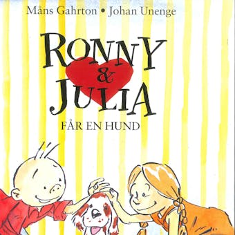 Ronny & Julia vol 5: Ronny & Julia får en hund - Måns Gahrton, Johan Unenge